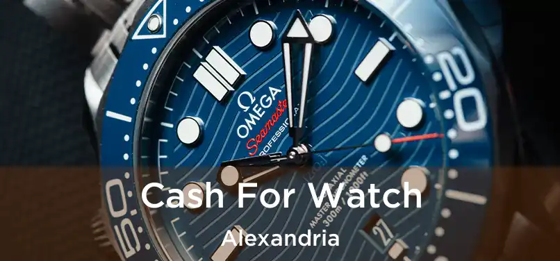 Cash For Watch Alexandria