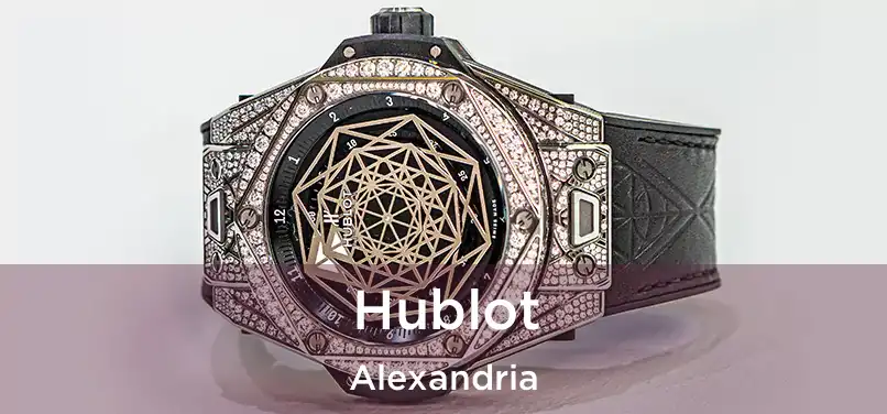 Hublot Alexandria