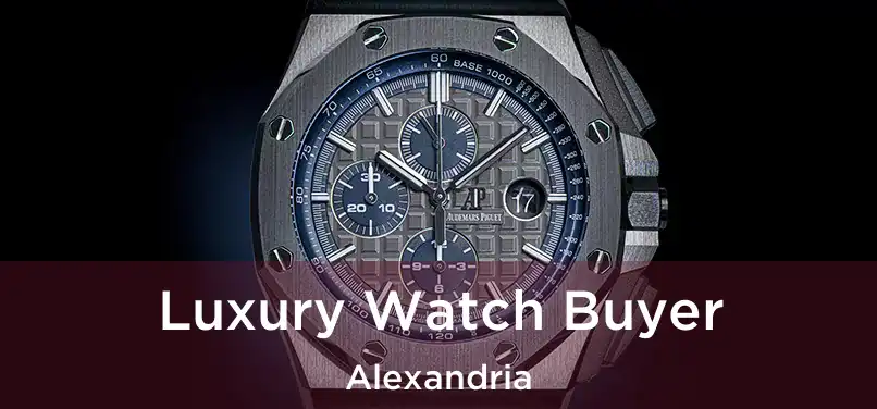 Luxury Watch Buyer Alexandria