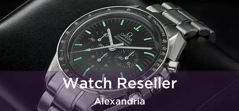 Watch Reseller Alexandria