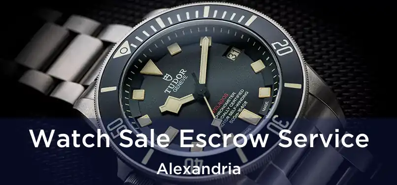 Watch Sale Escrow Service Alexandria